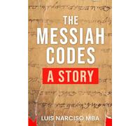 The Messiah Codes: A Story