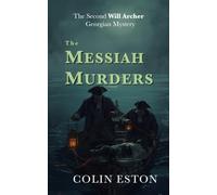 The Messiah Murders: The second Will Archer Georgian Mystery