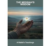 The Messiah'S Wisdom: A Rabbi'S Teachings