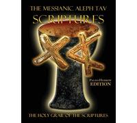 The Messianic Aleph Tav Scriptures Paleo-Hebrew Large Print Edition Study Bible