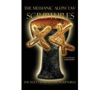 The Messianic Aleph Tav Scriptures Paleo-Hebrew Study Bible