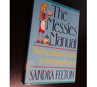 The Messies Manual: The Procrastinator's Guide to Good Housekeeping