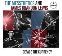 James Brandon Lewis;The Messthetics - Deface The Currency [VINYL]