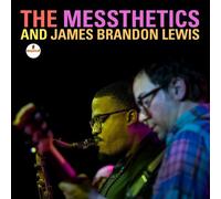 The Messthetics and James Brandon Lewis : The Messthetics and James Brandon