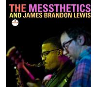 The Messthetics and - The Messthetics and James Brandon Lewis [New CD]