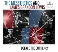 The Messthetics James Brandon Lewis - Deface The Currency [VINYL]