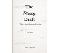 The Messy Draft: Where imperfect words begin