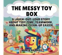 The Messy Toy Box: A Laugh-Out-Loud Story About Tidy Time, Teamwork, and Making Clean-Up Easier (6)