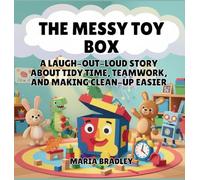The Messy Toy Box: A Laugh-Out-Loud Story About Tidy Time, Teamwork, and Making Clean-Up Easier: 6 (The Bedroom Squad)