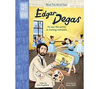 The Met Edgar Degas: He Saw the World in Moving Moments (DK The Met)
