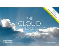 The Met Office Cloud Book - Updated Edition : How to Understand the Skies