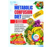 The Metabolic Confusion Diet Cookbook for Endomorph Women Over 50: The Easiest Kitchen-Tested Delicious Recipes to Balance Hormones and Burn Fat | Including 60-Day Meal Plan