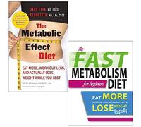 The Metabolic Effect Diet By Jade Teta, Keoni Teta & The Fast Metabolism Diet For Beginners By Iota 2 Books Collection Set