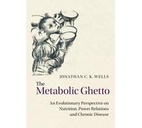 The Metabolic Ghetto – An Evolutionary Perspective on Nutrition, Power Relations and Chronic Disease