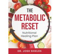 The Metabolic Reset: Nutritional Healing Plan