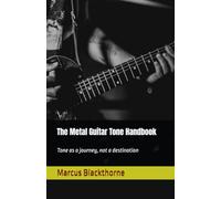 The Metal Guitar Tone Handbook: Tone as a journey, not a destination