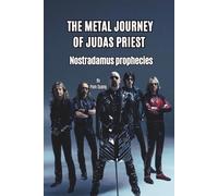 THE METAL JOURNEY OF JUDAS PRIEST: Nostradamus prophecies