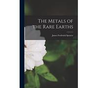 The Metals of the Rare Earths