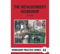 The Metalworker's Workshop (Workshop Practice): No. 44