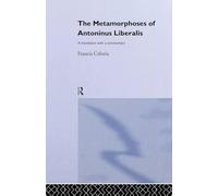 The Metamorphoses of Antoninus Liberalis: A Translation with a Commentary