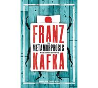 The Metamorphosis and Other Stories : Newly Translated and Annotated (Alma Classics Evergreens)