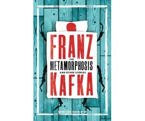 The Metamorphosis and Other Stories : Newly Translated and Annotated (Alma Classics Evergreens)