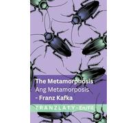 The Metamorphosis / Ang Metamorposis: Tranzlaty English Tagalog