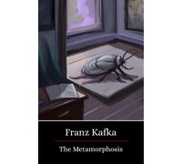 The Metamorphosis : Franz Kafka