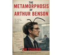 The Metamorphosis of Arthur Benson