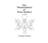 The Metamorphosis of Prime Intellect