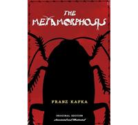 The Metamorphosis: (Original Edition) - Annotated and Illustrated