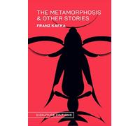 The Metamorphosis & Other Stories (Signature Editions)