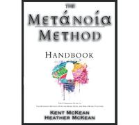 The Metanoia Method Handbook: The Companion Guide to The Metanoia Method - How the Brain, Body and Bible Work Together