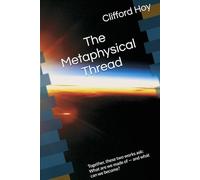 The Metaphysical Thread: Together, these two works ask: What are we made of - and what can we become?