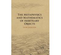 The Metaphysics and Mathematics of Arbitrary Objects