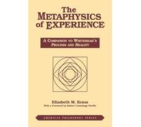 The Metaphysics of Experience: A Companion to Whitehead's Process and Reality: 8 (American Philosophy)