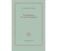 The Metaphysics of Logical Consequence: 6 (Studies in Theoretical Philosophy)