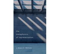 The Metaphysics of Representation – Oxford University Press