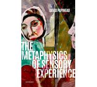 The Metaphysics of Sensory Experience