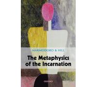 The Metaphysics of the Incarnation – Oxford University Press