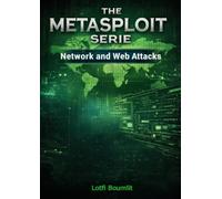 The Metasploit Serie: Network and Web Attacks