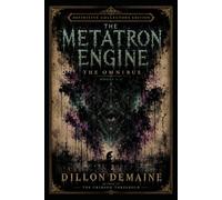 The Metatron Engine Omnibus - Special Edition: When Reality Begins to Correct Itself: 3 (The Metatron Saga)
