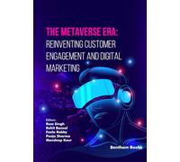 The Metaverse Era: Reinventing Customer Engagement and Digital Marketing