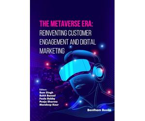 The Metaverse Era: Reinventing Customer Engagement and Digital Marketing