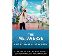 The Metaverse: What Everyone Needs to Know®