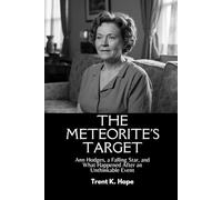 THE METEORITE'S TARGET: Ann Hodges, a Falling Star, and What Happened After an Unthinkable Event