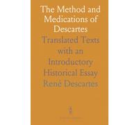 The Method and Medications of Descartes: Translated Texts with an Introductory Historical Essay