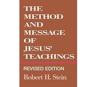 The Method and Message of Jesus' Teachings, Revised Edition