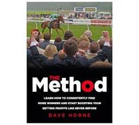 The Method: Learn how to consistently find more winners and start boosting your betting profits like never before