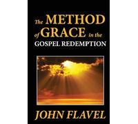 The Method of Grace in the Gospel Redemption